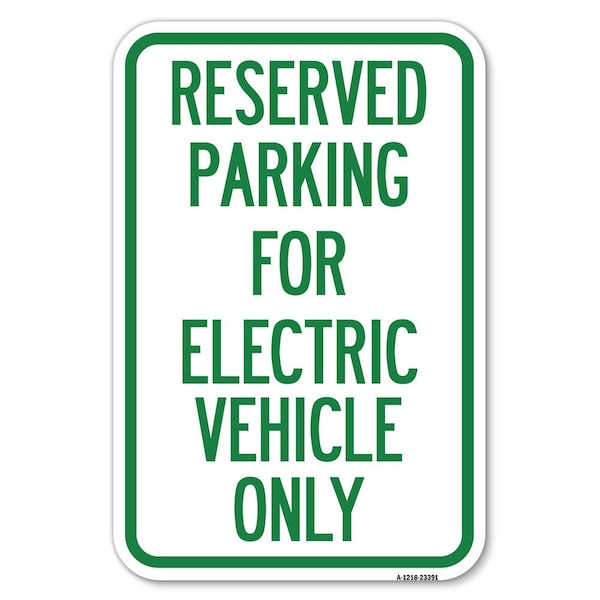 Signmission Parking Reserved for Electric Vehicle Only Heavy-Gauge Aluminum Sign, 12" x 18", A-1218-23391 A-1218-23391 - main